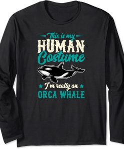 This Is My Human Costume I"m Really An Orca Whale Halloween Long Sleeve T-Shirt