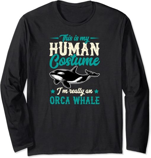 This Is My Human Costume I"m Really An Orca Whale Halloween Long Sleeve T-Shirt